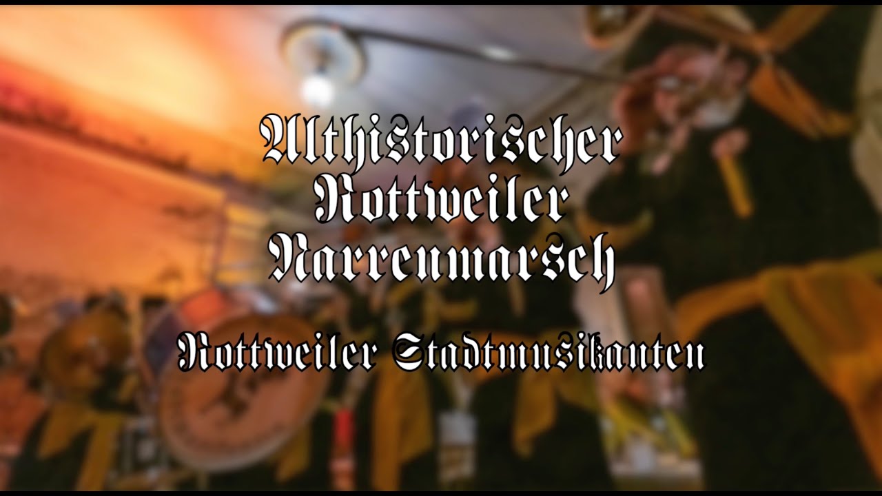 Althistorischer Rottweiler Narrenmarsch - Rottweiler Stadtmusikanten