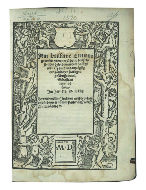 Sebastian Lotzers Schreiben für die Horber - und nicht nur für die: „Ain hailsame Ermanunge an die ynwoner zuo horw“, gedruckt 1523 in Augsburg, München, Bayerische
Staatsbibliothek, Res/4 Hom. 1901,62,23.